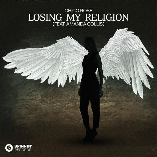 Losing My Religion - Chico Rosefeat. Amanda Collis