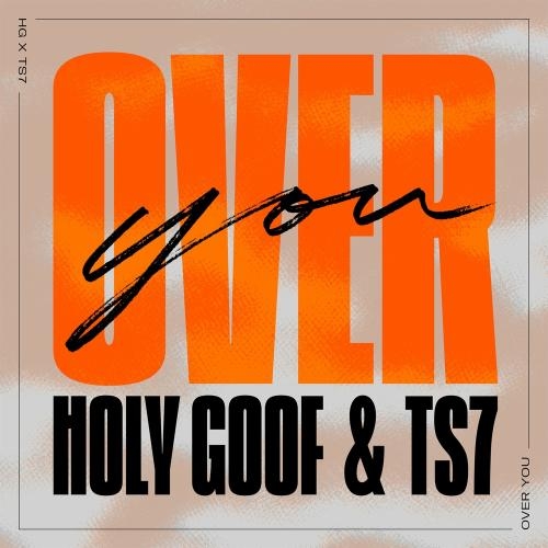 Over You - Holy Goof feat. Ts7