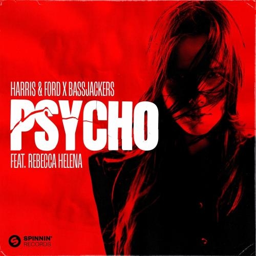 Psycho - Harris & Ford feat. Bassjackers & Rebecca Helena