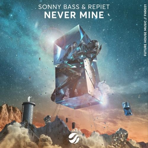 Never Mine - Sonny Bass feat. Repiet