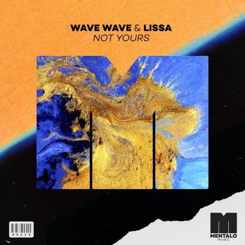 Not Yours - Wave Wave feat. Lissa