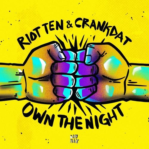 Own The Night - Riot Ten feat. Crankdat