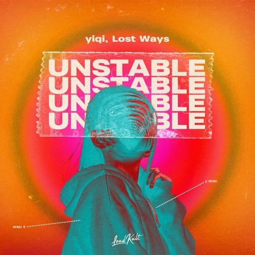 Unstable - Yiqi & Lost Ways