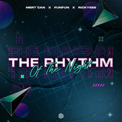 The Rhythm Of The Night - Mert Can, FUNFUN & rickysee