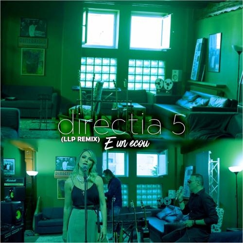 E Un Ecou (LLP Remix) - Directia 5