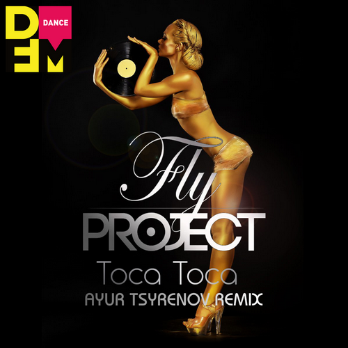 Toca Toca (Ayur Tsyrenov DFM remix) - Fly Project