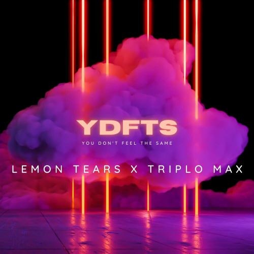 YDFTS - Lemon Tears & Triplo Max