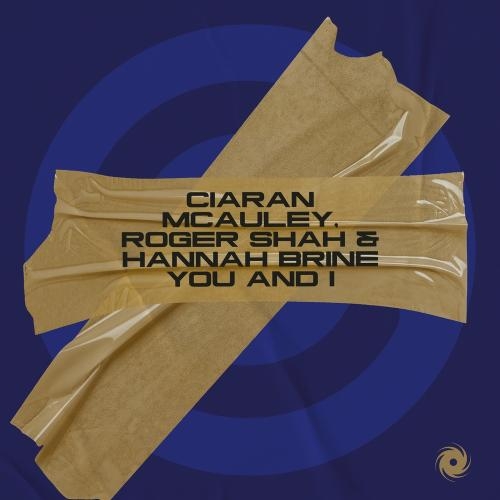 You And I - Ciaran Mcauley & Roger Shah feat. Hannah Brine