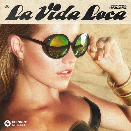 La Vida Loca - Sandro Silva feat. No One & Brace