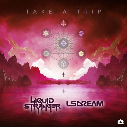 Take A Trip - Liquid Stranger feat. Lsdream