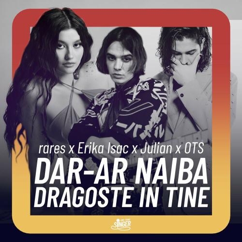 Dar-ar naiba dragoste în tine - Rares, Erika Isac & OTS feat. Julian