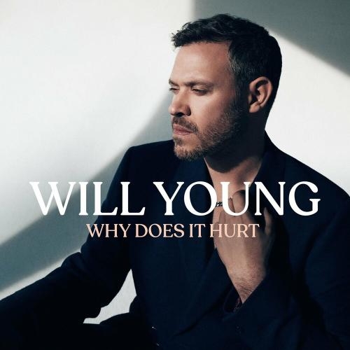 Why Does It Hurt - Will Young