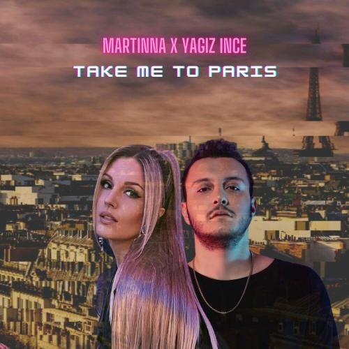 Take Me To Paris - Martinna & Yagiz Ince