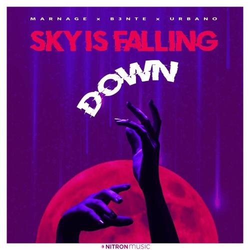 Sky Is Falling Down - Marnage, B3nte & Urbano