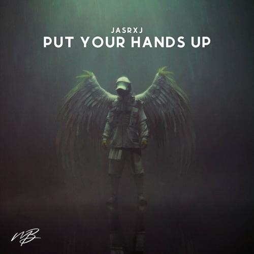 Put Your Hands Up - JASRXJ