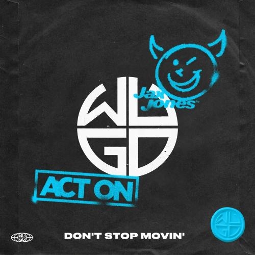 Dont Stop Movin - Act On feat. Jax Jones