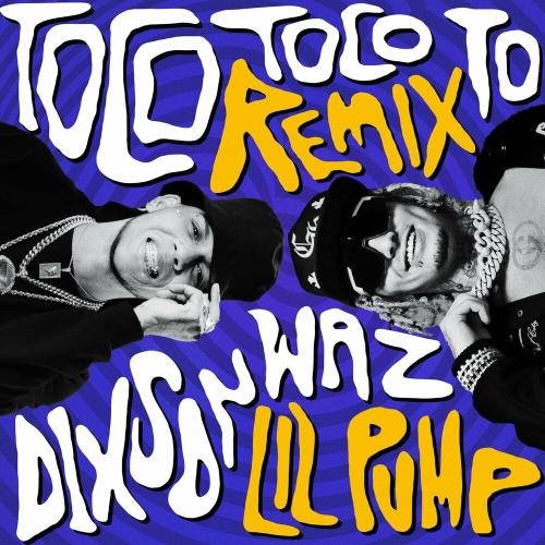 Toco Toco To (Remix) - Dixson Waz feat. Lil Pump