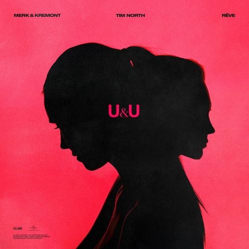 U&U - Merk & Kremont feat. Reve & Tim North