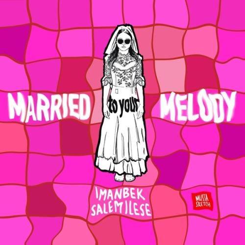 Married to Your Melody - Imanbek feat. Salem Ilese