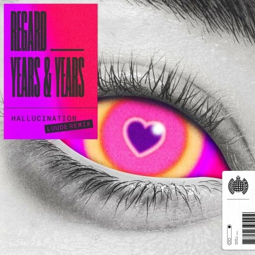 Hallucination (Luude Remix) - Regard feat. Years & Years