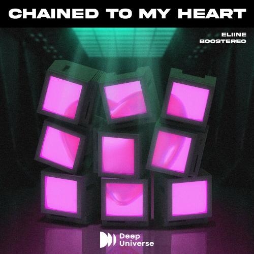 Chained To My Heart - Eliine & Boostereo