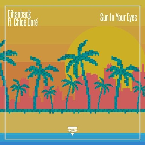 Sun In Your Eyes - Cihanback feat. Chloe Dore