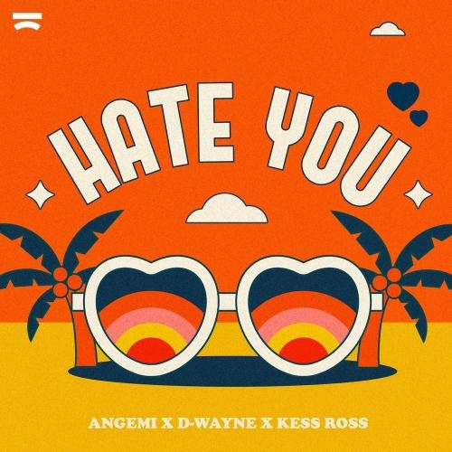 Hate You - Angemi feat. D-wayne & Kess Ross