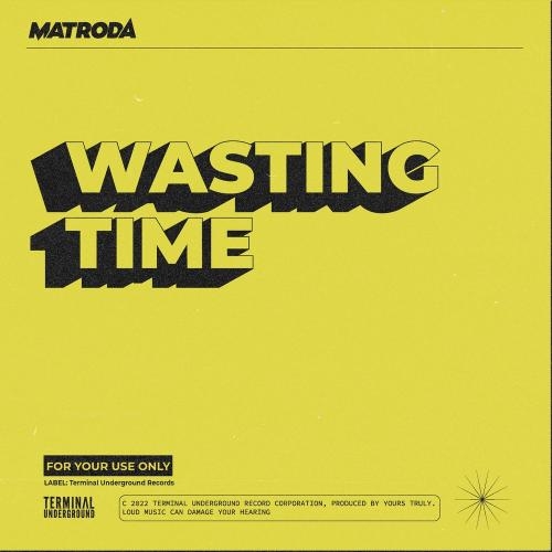 Wasting Time - Matroda