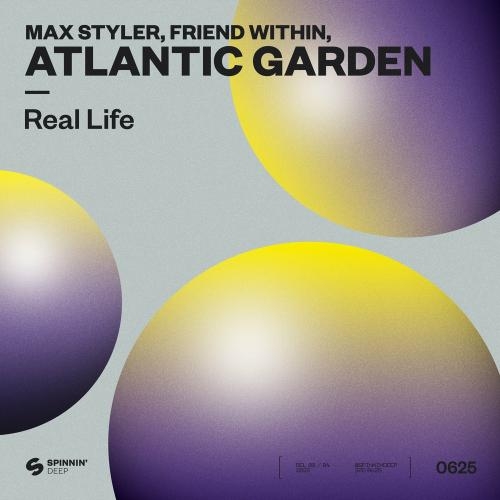 Real Life - Max Styler feat. Friend Within & Atlantic Garden