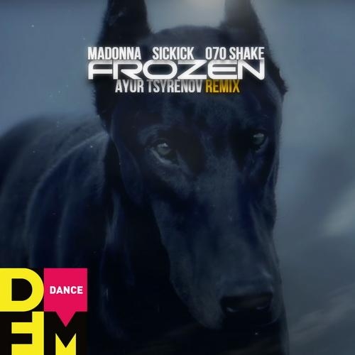 Frozen (Ayur Tsyrenov DFM Remix) - Madonna & Sickick feat. 070 Shake