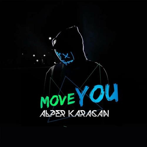 Move You (Remix) - Alper Karacan