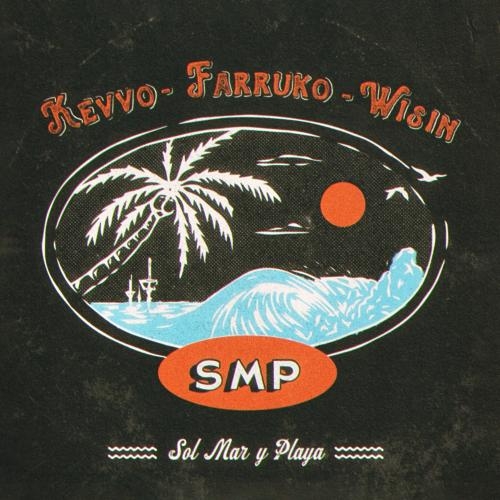 SMP (Sol Mar Y Playa) - KEVVO feat. Farruko & Wisin