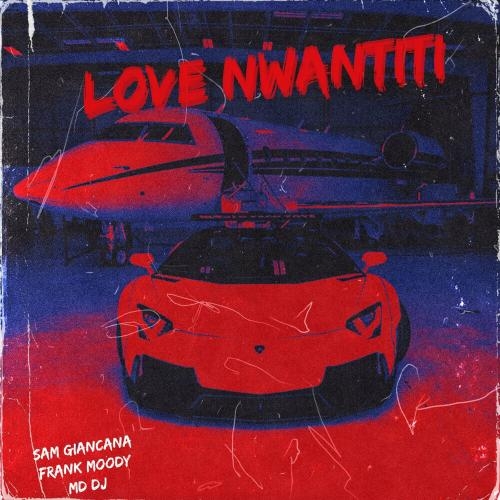 Love Nwantiti - Sam Giancana feat. Frank Moody & MD DJ