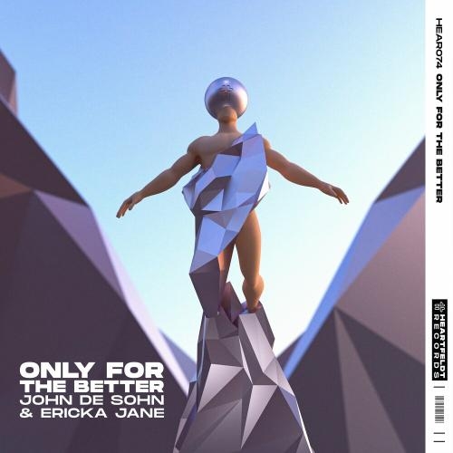 Only For The Better - John De Sohn feat. Ericka Jane