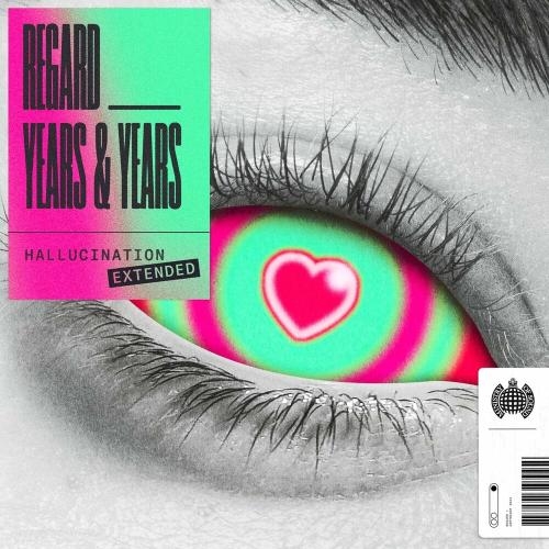 Hallucination (Extended) - Regard feat. Years & Years