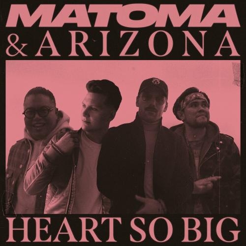 Heart So Big - Matoma feat. A R I Z O N A