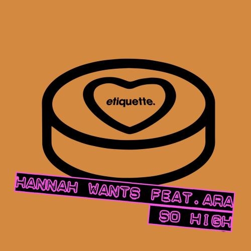 So High - Hannah Wants feat. Ara