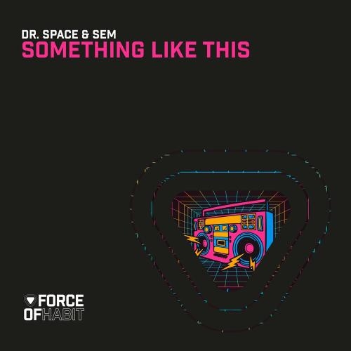 Something Like This - Dr. Space feat. Sem