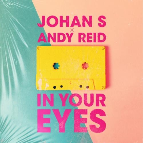 In Your Eyes - Johan S feat. Andy Reid