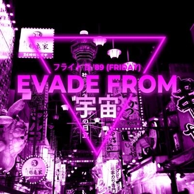 FLYDAY CHINATOWN - EVADE FROM 宇宙