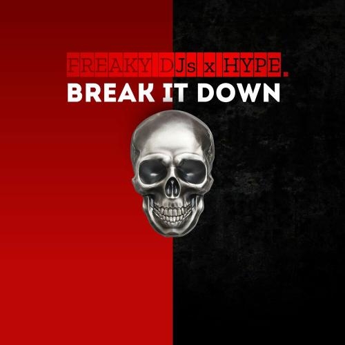 Break It Down - Freaky DJs feat. HYPE