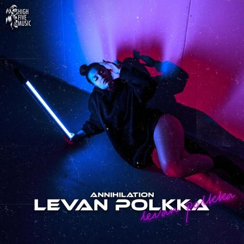 Levan Polkka - Annihilation