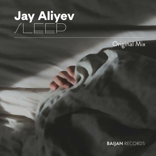 Sleep - Jay Aliyev