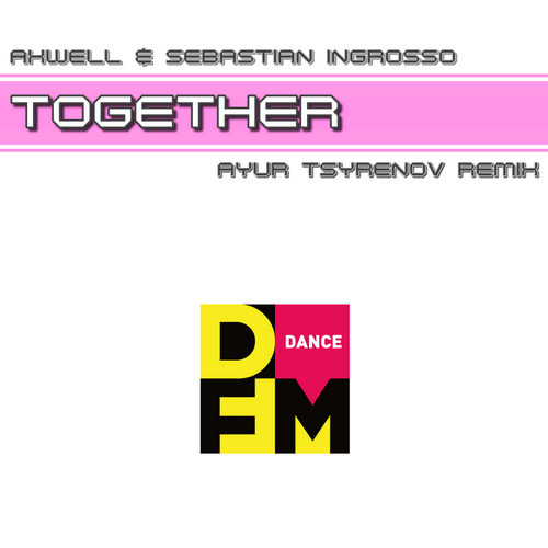 Together (Ayur Tsyrenov DFM Remix) - Axwell feat. Sebastian Ingrosso