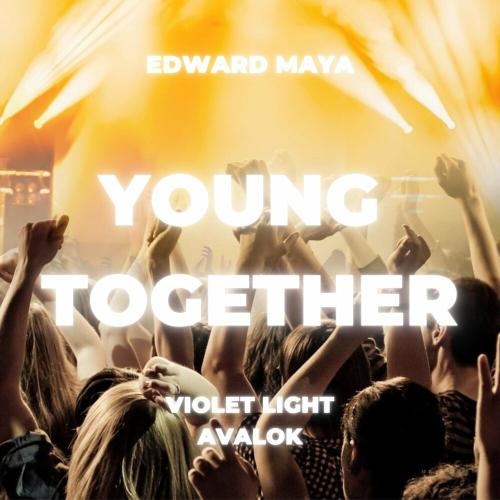 Young Together - Edward Maya feat. Violet Light x Avalok