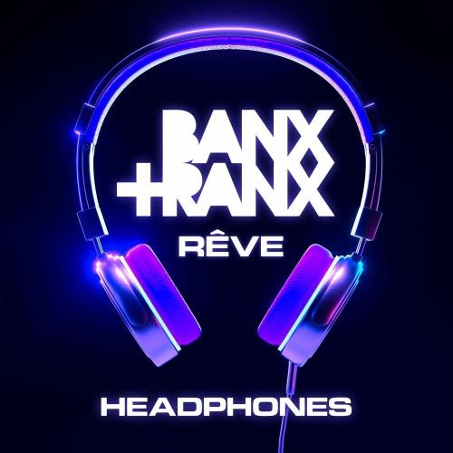 Headphones - Banx & Ranx feat. Reve