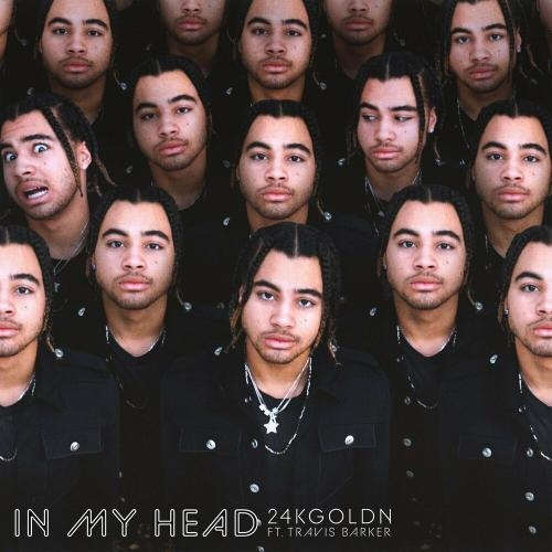 In My Head - 24kGoldn feat. Travis Barker