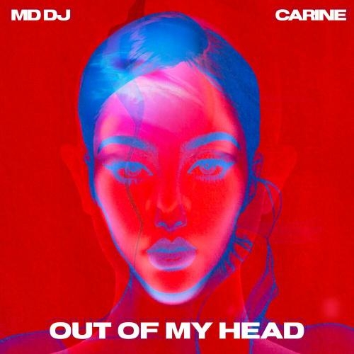 Out Of My Head - MD DJ feat. Carine