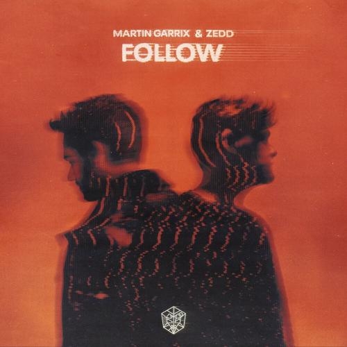 Follow - Martin Garrix feat. ZEDD