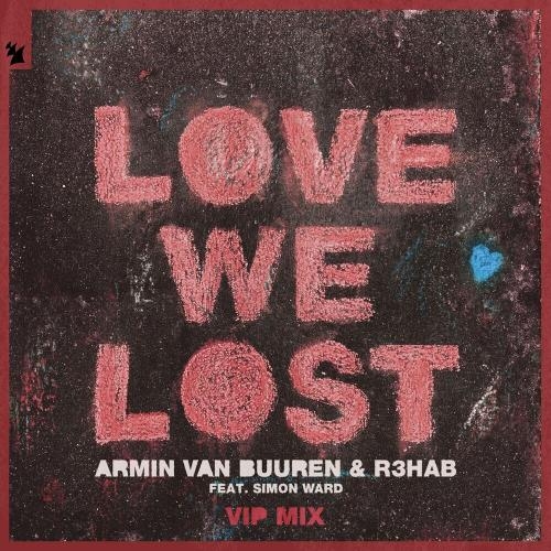 Love We Lost (VIP Mix) - Armin Van Buuren feat. R3hab